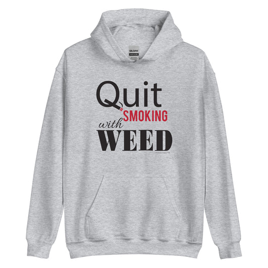 Quit Smoking With Weed Unisex Hoodie