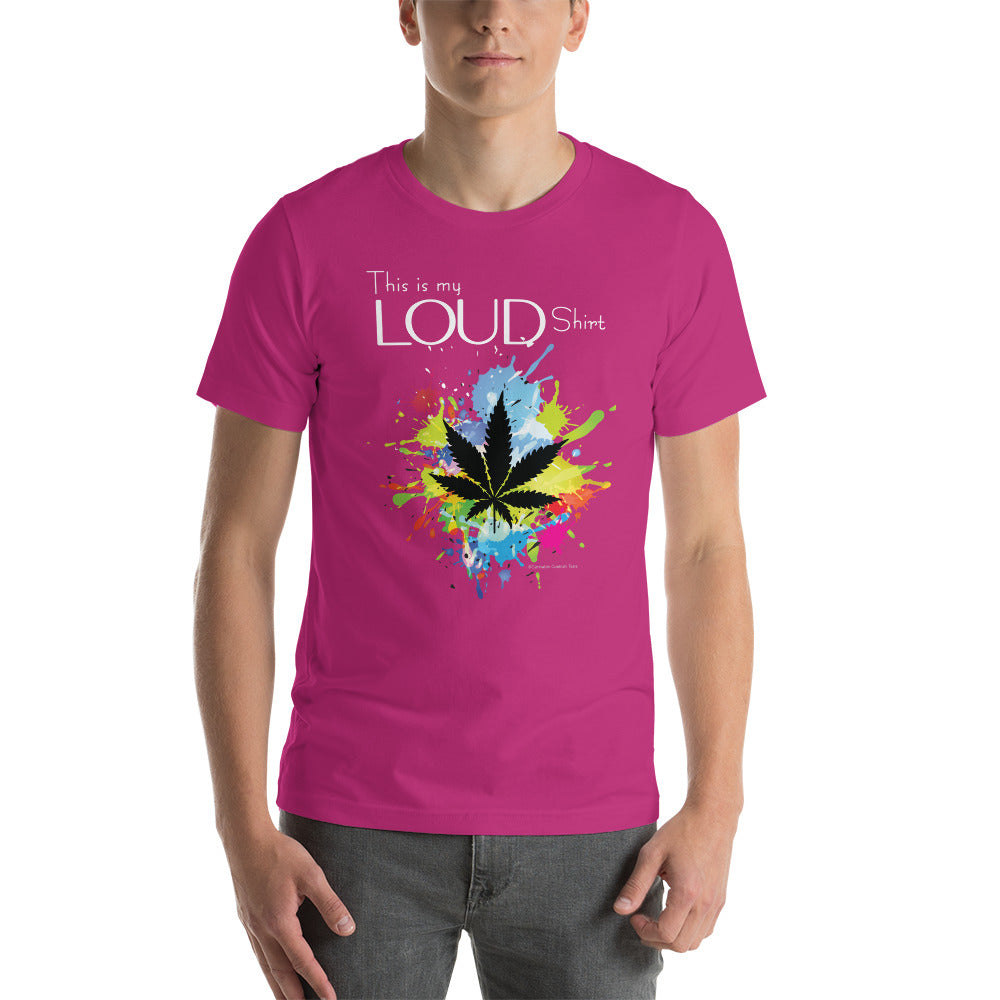 My Loud Shirt Unisex T-shirt