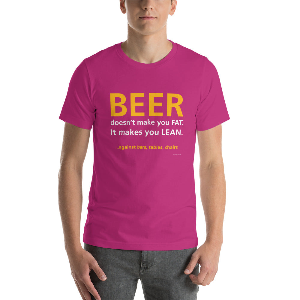 Beer Doesn't Make You Fat Unisex t-shirt