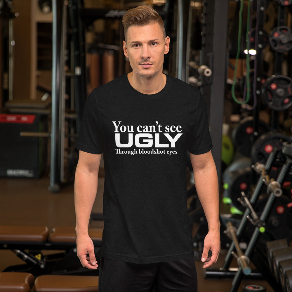 You Can't See Ugly P806 Unisex t-shirt