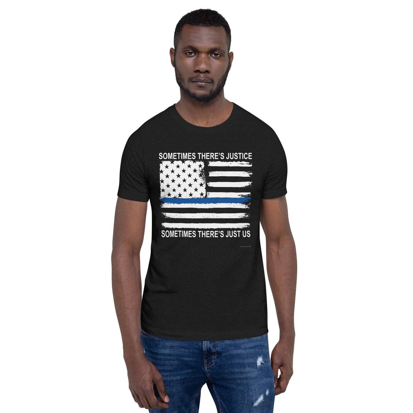 Sometimes There's Justice P710 Unisex t-shirt